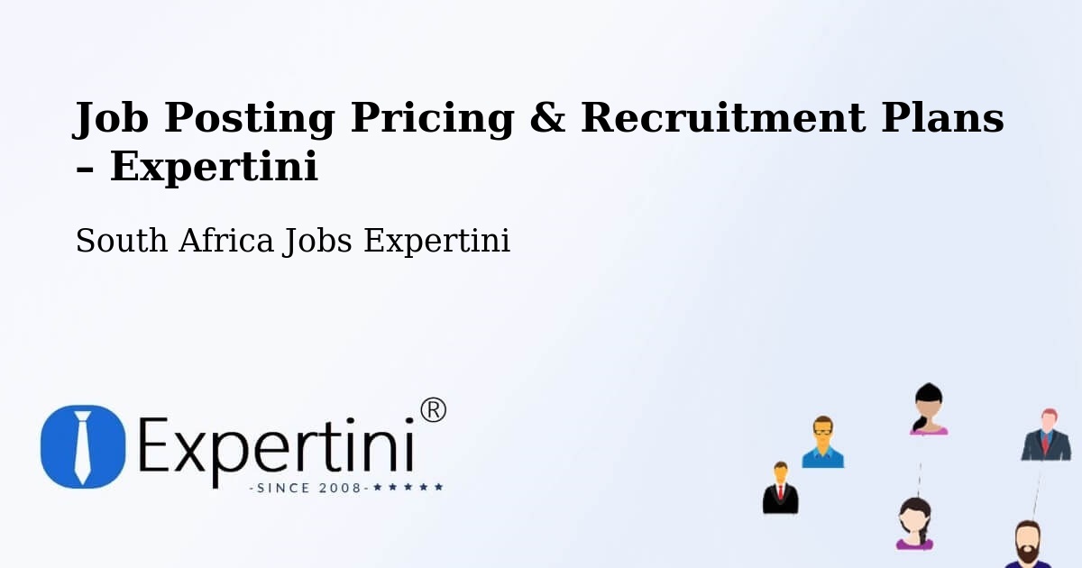 Job Posting Pricing & Recruitment Plans – Ladybrand - Ladybrand, South Africa Jobs Expertini